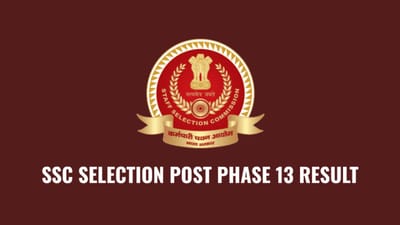எஸ்எஸ்சி 13-ஆம் கட்ட தேர்வு முடிவுகள் வெளியீடு!