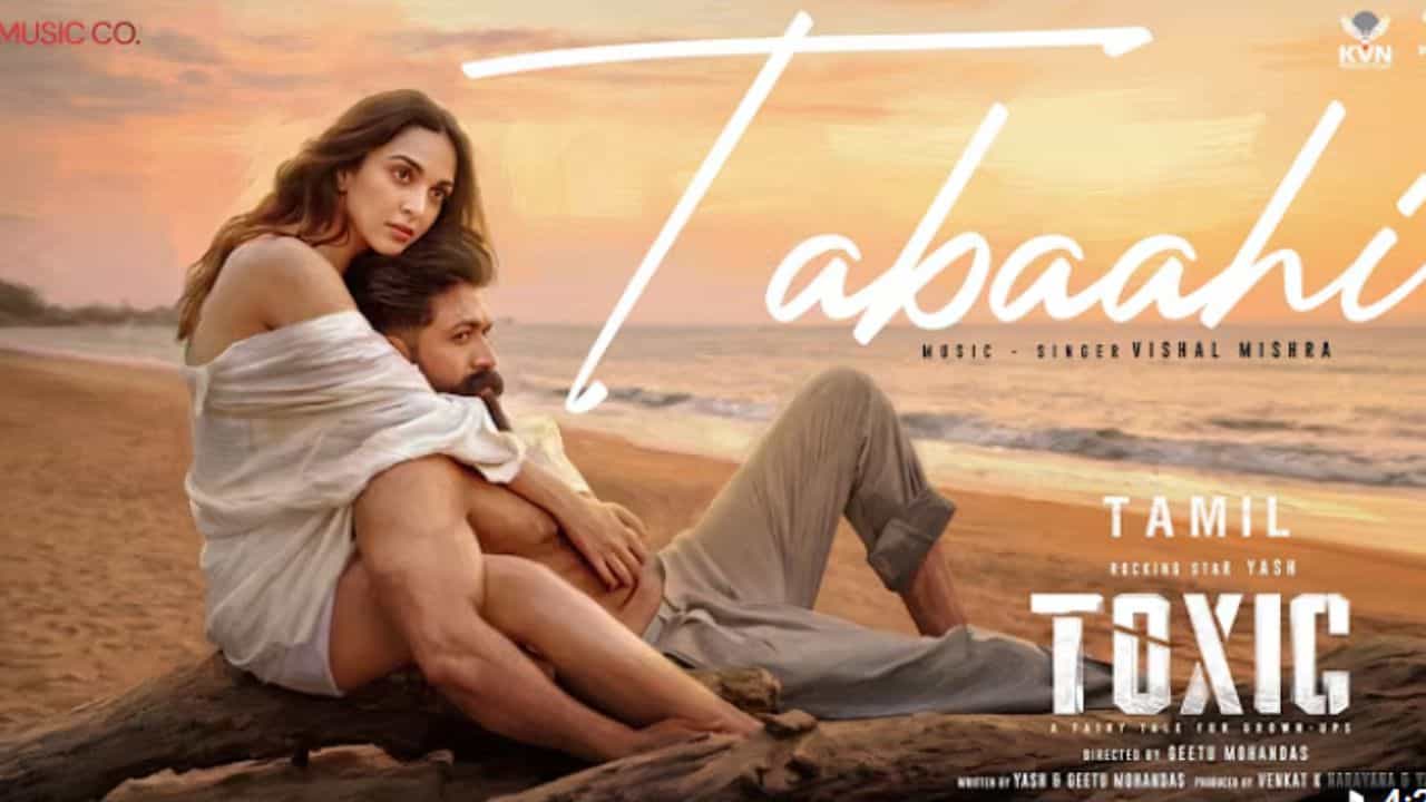 டாக்ஸிக் படத்திலிருந்து வெளியானது தபாஹி சிங்கிள் வீடியோ! டாக்ஸிக் படத்திலிருந்து வெளியானது தபாஹி சிங்கிள் வீடியோ!