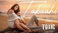 டாக்ஸிக் படத்திலிருந்து வெளியானது தபாஹி சிங்கிள் வீடியோ!...