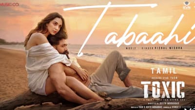 டாக்ஸிக் படத்திலிருந்து வெளியானது தபாஹி சிங்கிள் வீடியோ!