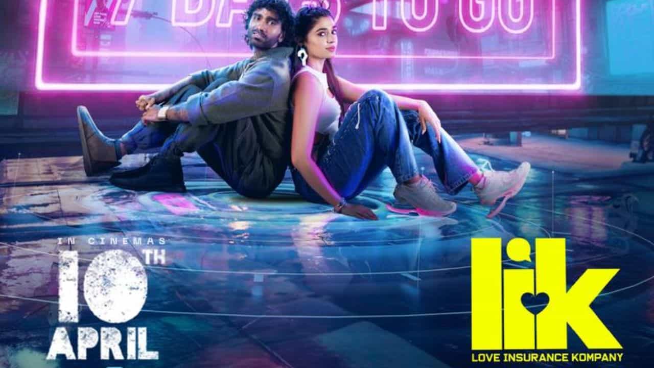 ரிலீஸ் கன்ஃபார்ம்... இன்று மாலை வெளியாகிறது லவ் இன்சூரன்ஸ் கம்பெனி படத்தின் ட்ரெய்லர் ரிலீஸ் கன்ஃபார்ம்... இன்று மாலை வெளியாகிறது லவ் இன்சூரன்ஸ் கம்பெனி படத்தின் ட்ரெய்லர்