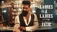 டாக்ஸிக் படத்திலிருந்து வெளியானது லேடிஸ் & லேடிஸ் வீடியோ...