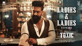 நடிகர் யாஷின் டாக்ஸிக் படத்திலிருந்து வெளியானது லேடிஸ் & லேடிஸ் வீடியோ...