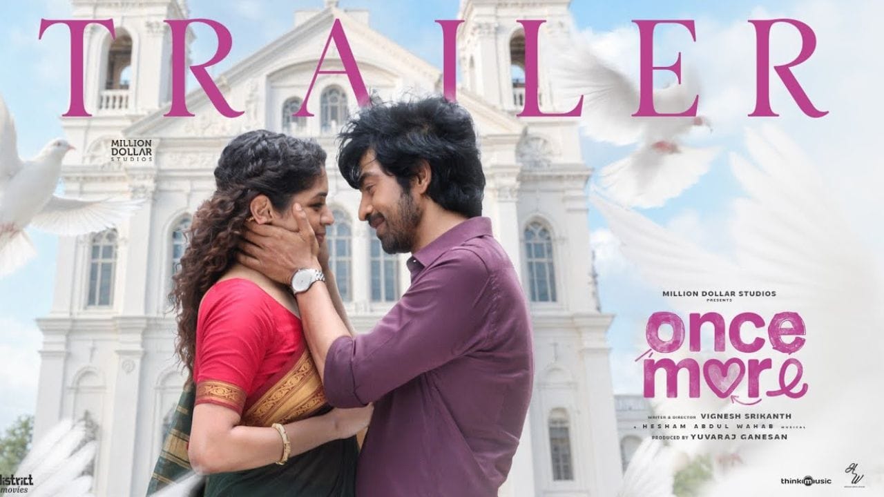 இணையாத காதல்.. மீண்டும் ஒரு வாய்ப்பு.. வெளியானது அர்ஜுன் தாஸின் ஒன்ஸ் மோர் படத்தின் ட்ரெய்லர்!