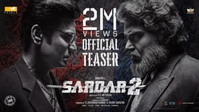 இணையத்தில் 2 மில்லியன் பார்வைகளைக் கடந்தது சர்தார் 2 பட டீசர்...