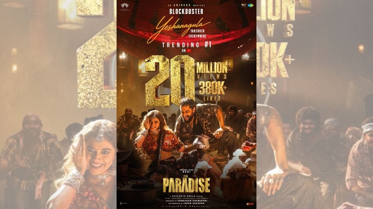 யூடியூப் ட்ரெண்டிங்கில் முதலிடம் பிடித்தது தி பாரடைஸ் படத்தின் யேஷநகுலா பாடல்